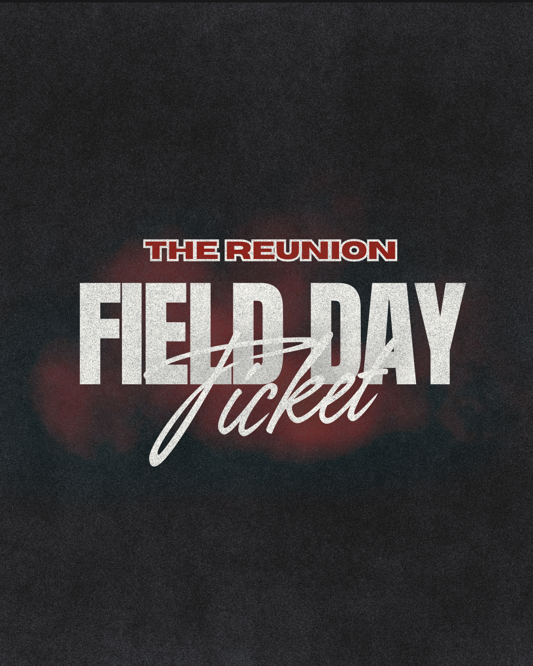 THE REUNION TICKET [SUNDAY JULY 27]